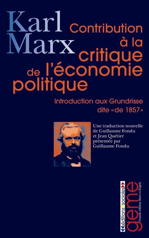 Contribution à la critique de l'économie politique: introduction aux Grundrisse, dite de 1857