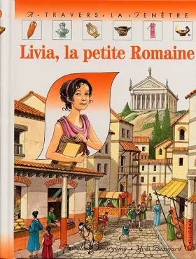 Livia, la petite Romaine - Pascale de Bourgoing