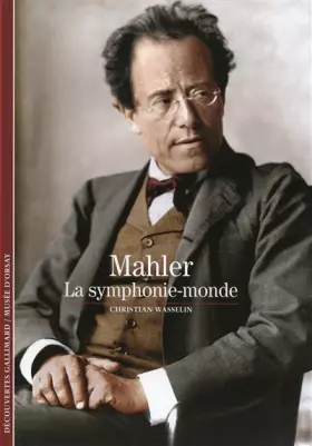 Mahler: La symphonie-monde - Christian Wasselin