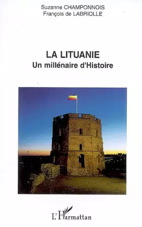 La lituanie - un millénaire d'histoire