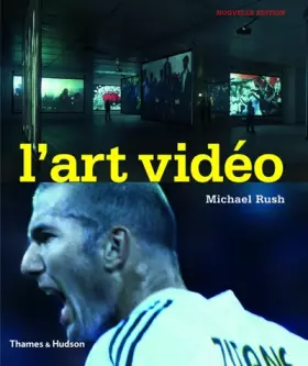 L'Art vidéo - Michael Rush