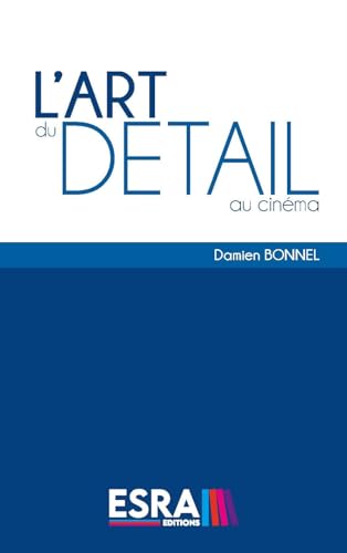 L'art du détail au cinéma: les grands détails
