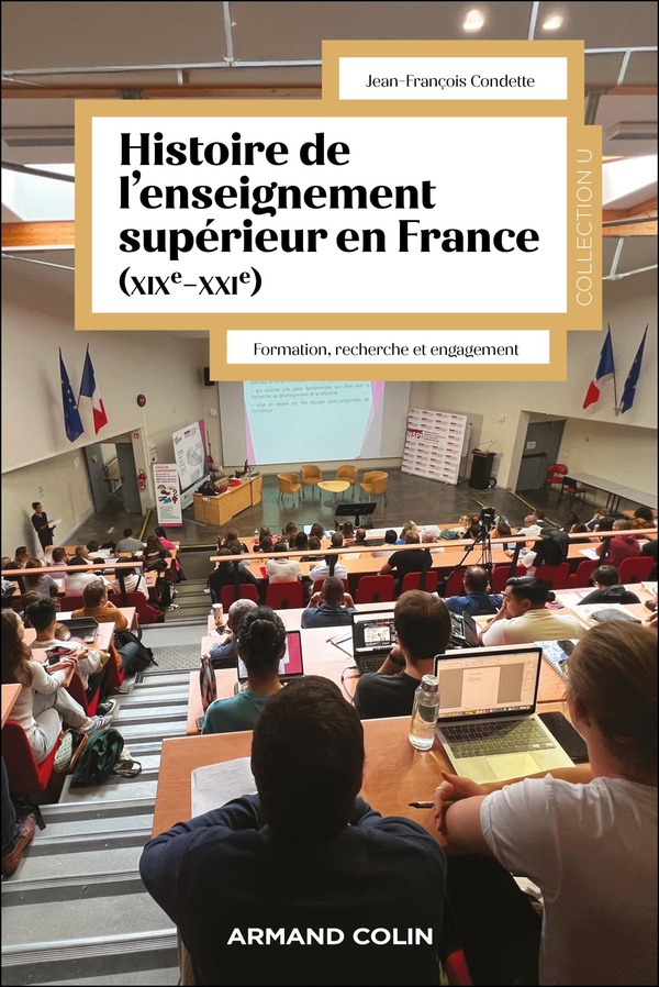 Histoire de l'enseignement supérieur en France (XIXe siècle-XXIe siècle): formation, recherche et engagement dans la vie de la cité