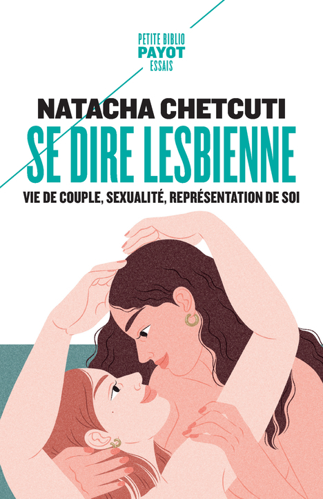 Se dire lesbienne: vie de couple, sexualité, représentation de soi