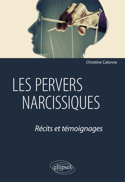 Les pervers narcissiques: récits et témoignages