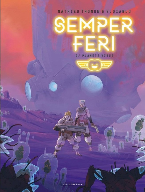 Semper Feri - Tome 2 - Planète virus