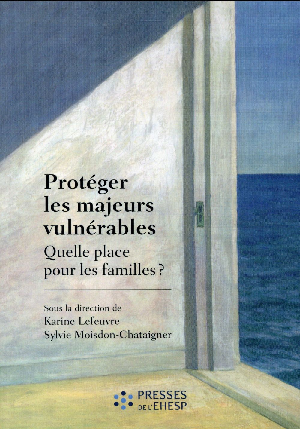 Protéger les majeurs vulnérables - Quelle place pour les familles?