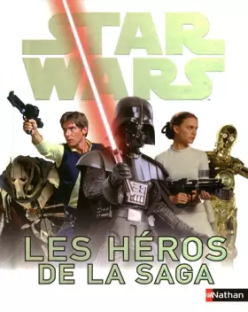 Star Wars: tous les héros de la saga - Simon Beecroft