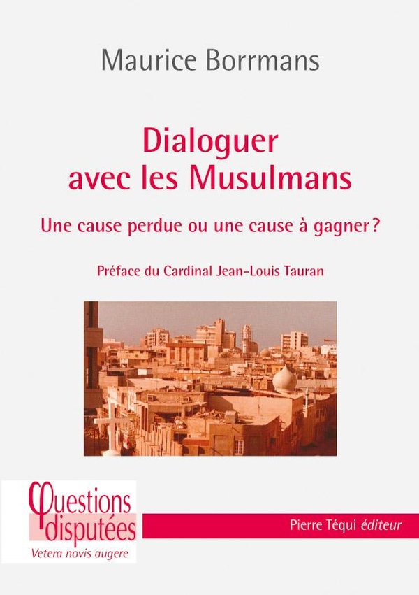 Dialoguer avec les musulmans: Une cause perdue ou une cause à gagner?