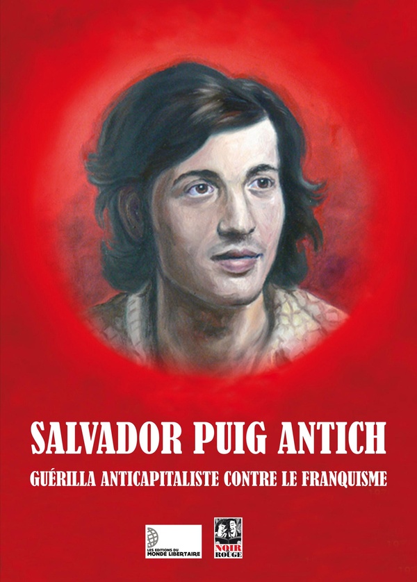 Salvador Puig Antich: guérilla anticapitaliste contre le franquisme