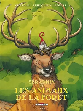 Séraphin et les animaux de la forêt - David Chauvel, Jérôme Lereculey, Céline Louise