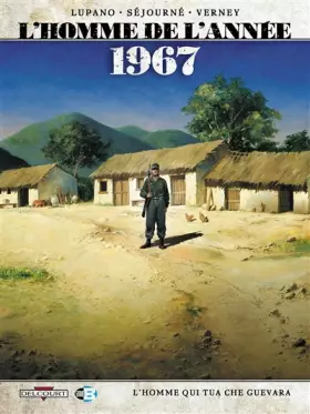 L'homme de l'année. Vol. 4. 1967: l'homme qui tua Che Guevara