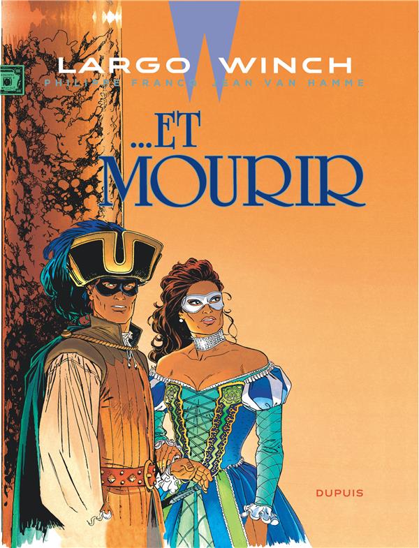 Largo Winch Tome 10:... et mourir