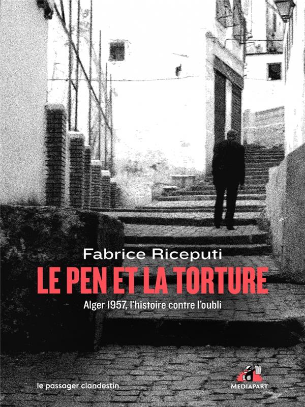 Le Pen et la torture: Alger, 1957, lutter contre l'oubli