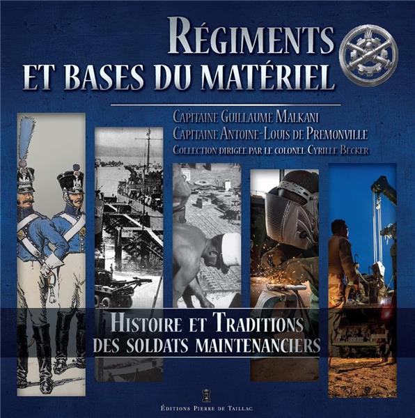 Régiments et bases du matériel: histoire et traditions des soldats maintenanciers