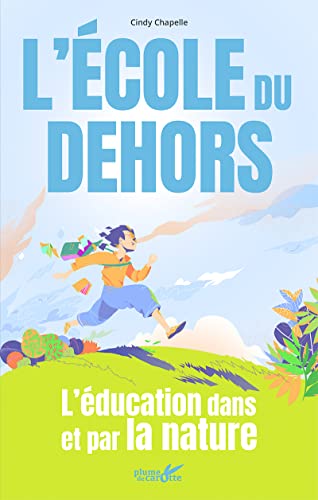 L'école du dehors: l'éducation par et dans la nature
