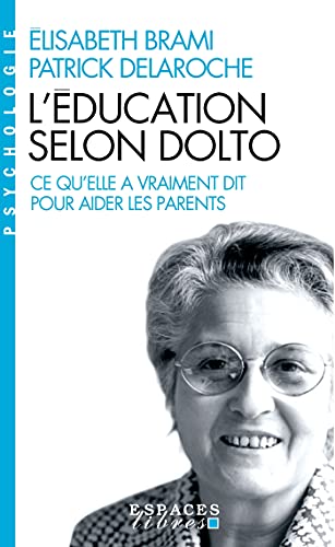 L'Education selon Dolto (Espaces Libres - Psychologie)