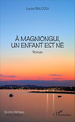 À Magniongui, un enfant est né: Roman
