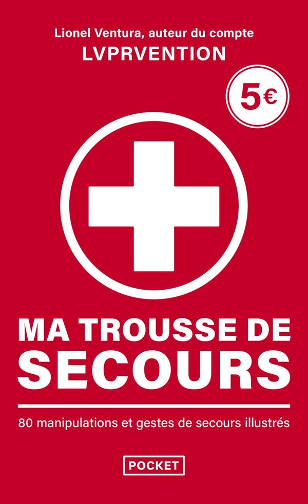 Ma trousse de secours: 80 manipulations et gestes de secours illustrés