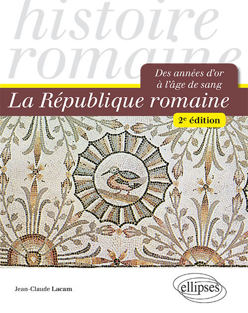 La République romaine: des années d'or à l'âge de sang