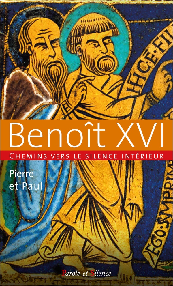 Chemins vers le silence intérieur avec Benoît XVI: Pierre et Paul