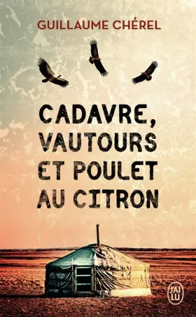 Cadavre, vautours et poulet au citron - Guillaume Cherel