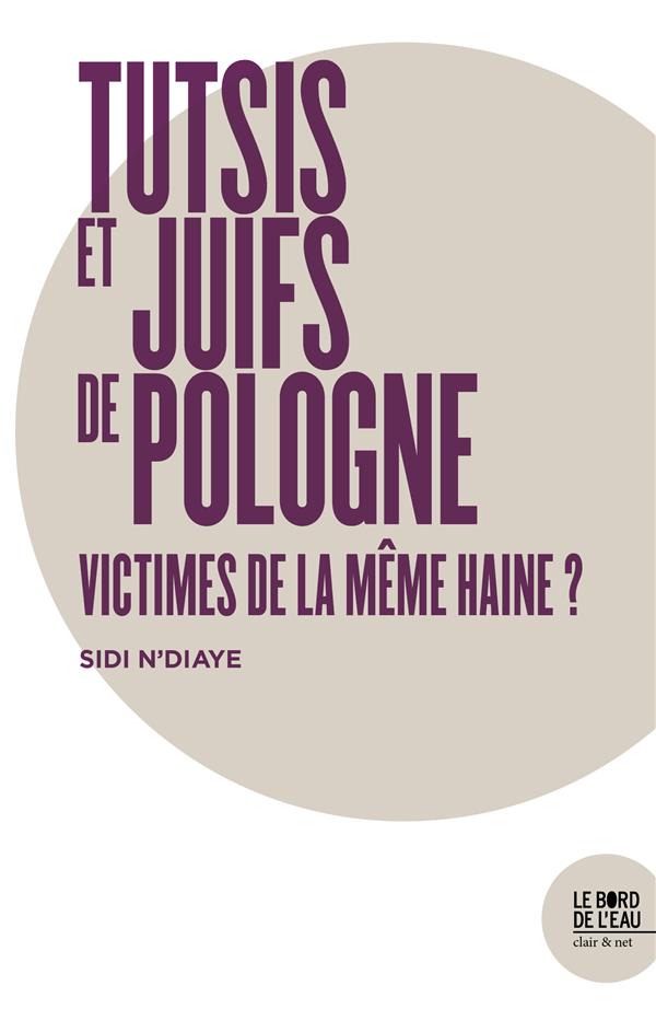 Tutsis et juifs de pologne: victimes de la même haine?