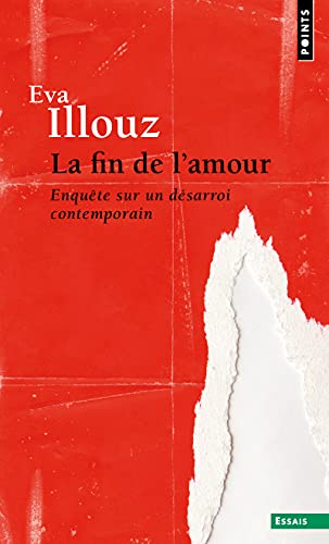 La fin de l'amour: enquête sur un désarroi contemporain