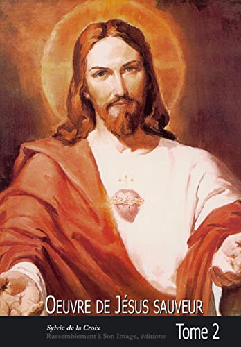 Oeuvre de Jésus sauveur Tome 2