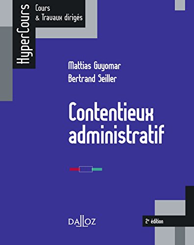 Contentieux administratif - 2e éd.: HyperCours - Mattias Guyomar, Bertrand Seiller