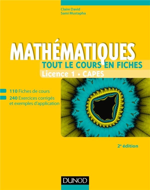 Mathématiques: tout le cours en fiches, licence 1, Capes: 110 fiches de cours, 240 exercices corrigés et exemples d'application