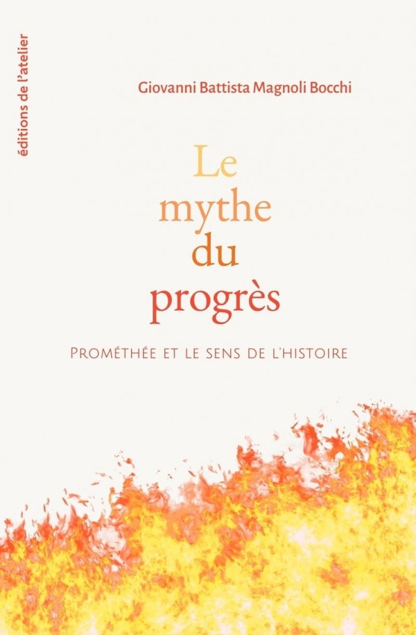Le mythe du progrès: Promethée et le sens de l'histoire