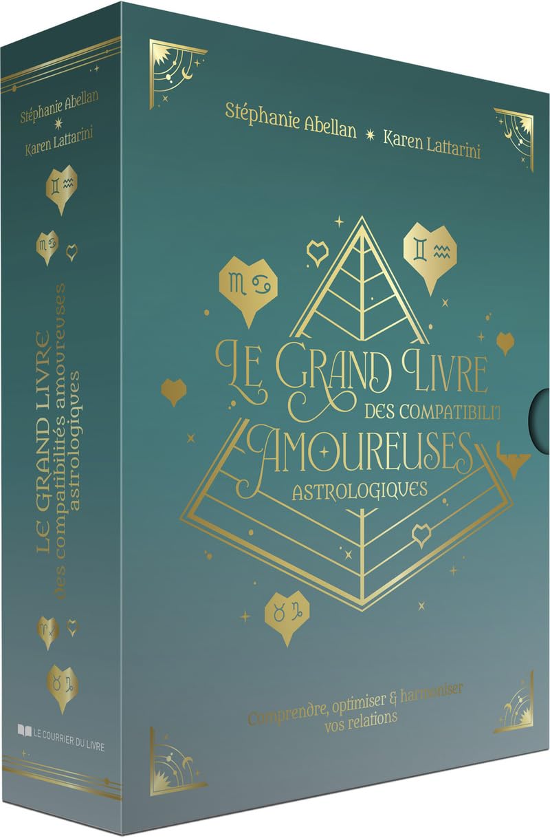 Le grand livre des compatibilités amoureuses astrologiques: comprendre, optimiser & harmoniser vos relations