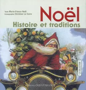 Noël: Histoire et traditions - Marie-France Noël