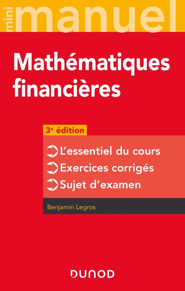 Mini-manuel - Mathématiques financières - 3e éd - L'essentiel du cours - Exercices corrigés - Sujet d'examen