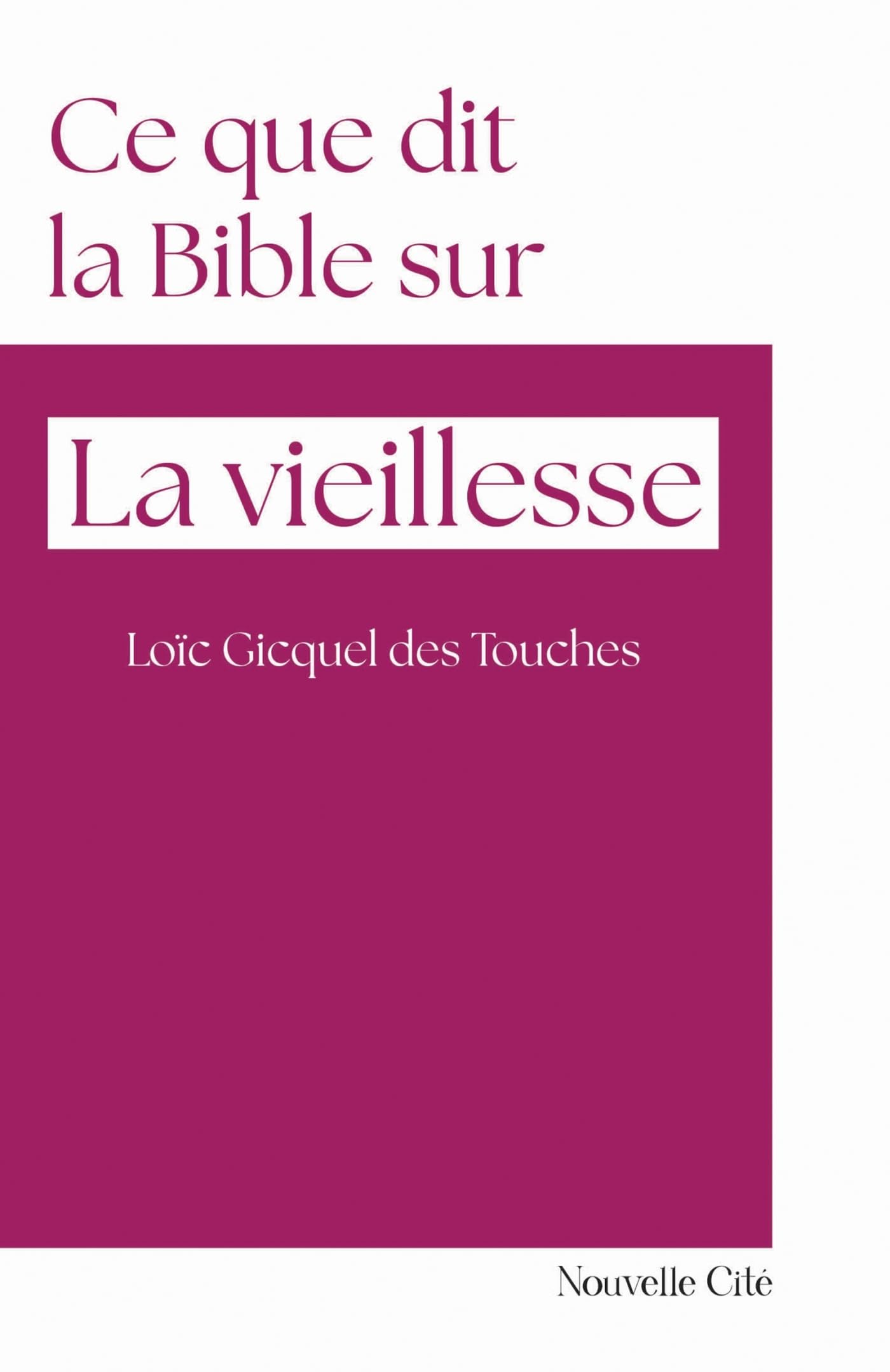 Ce que dit la Bible sur...: La vieillesse
