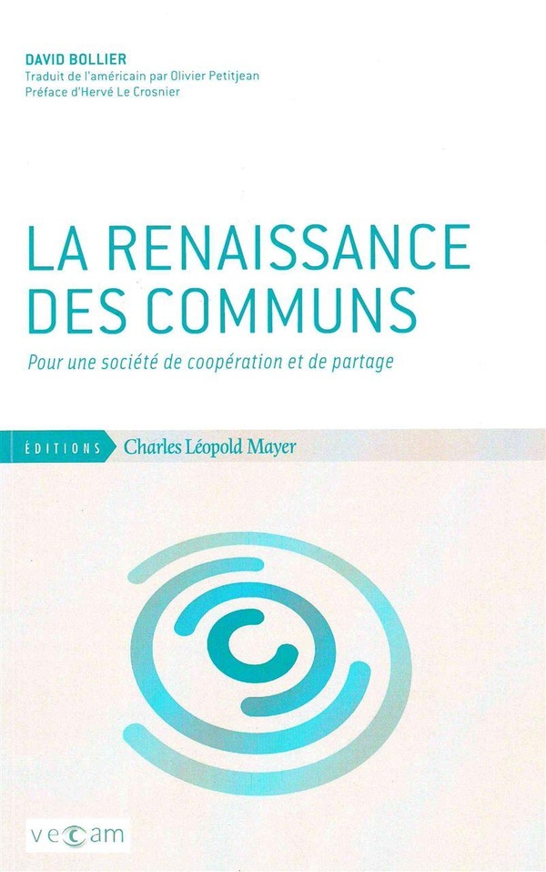 La renaissance des communs: pour une société de coopération et de partage
