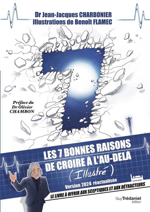 Les 7 bonnes raisons de croire à l'au-delà (illustré): le livre à offrir aux sceptiques et aux détracteurs