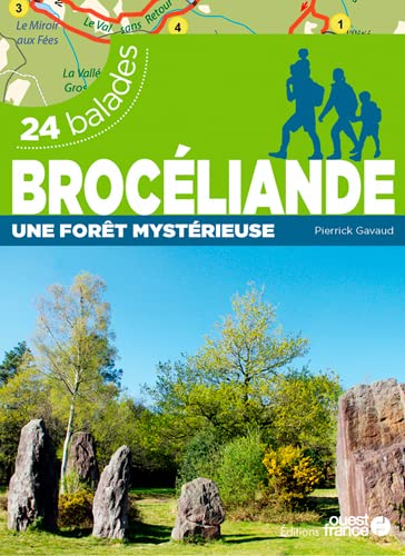Brocéliande: une forêt mystérieuse: 24 balades