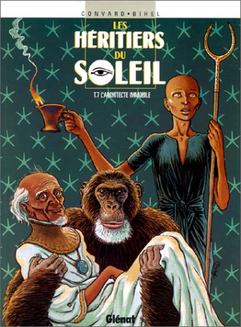 Les Héritiers du soleil - Tome 07: L'Architecte immobile