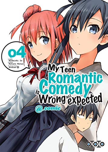My teen romantic comedy is wrong as I expected Tome 4
