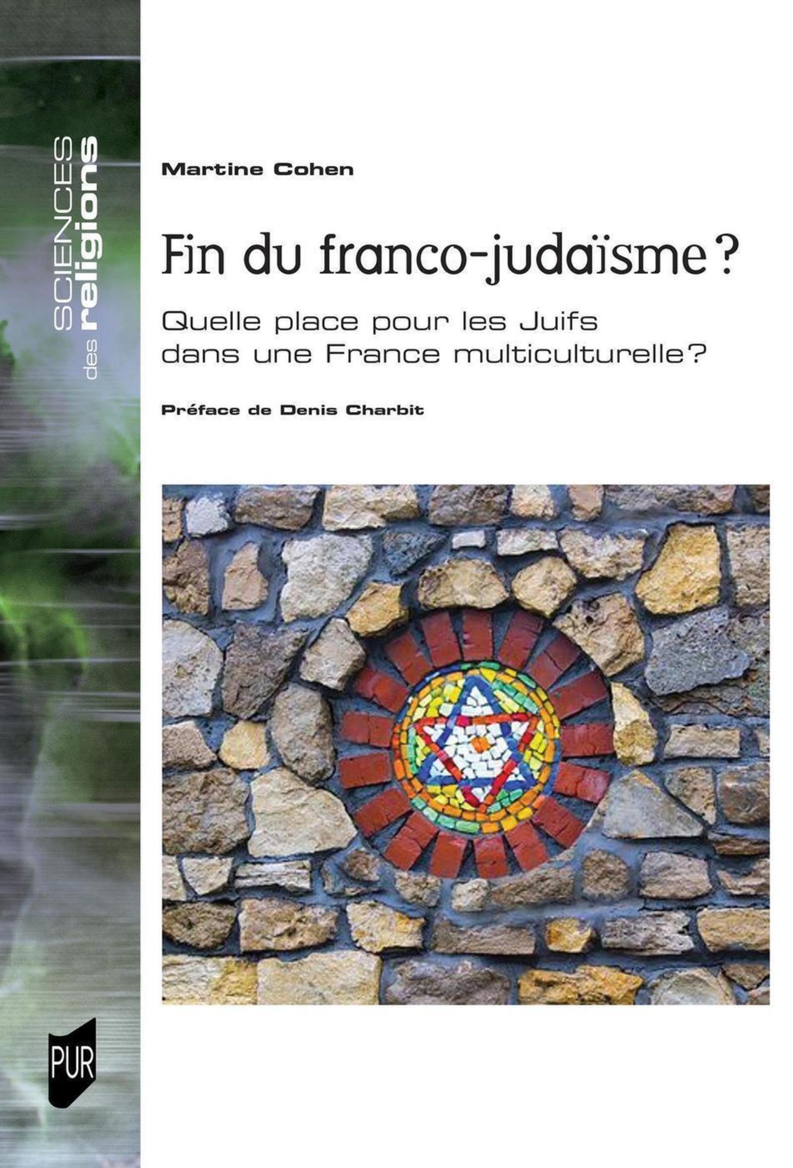 Fin du franco-judaïsme?: quelle place pour les Juifs dans une France multiculturelle?