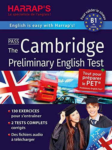 Pass the Cambridge preliminary English test: tout pour préparer le PET Preliminary English test: pour valider le niveau B1 du CECRL