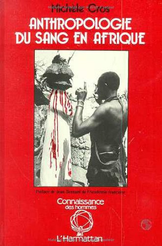 Anthropologie du sang en afrique - preface par jean bernard