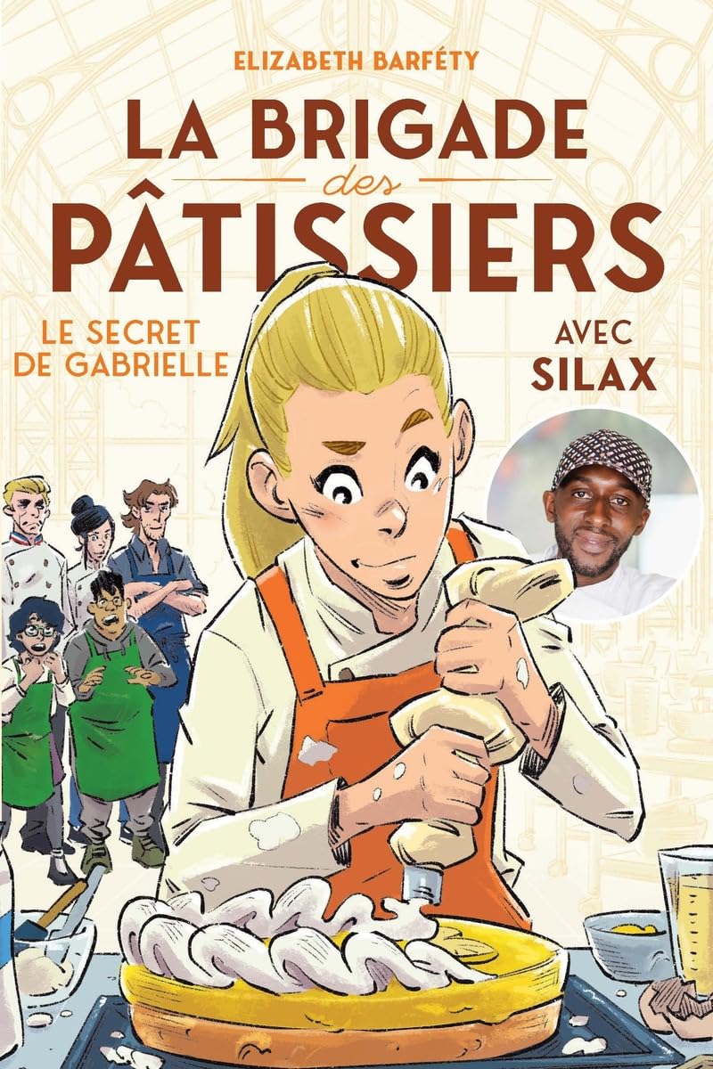 La brigade des pâtissiers avec Silax - Le secret de Gabrielle