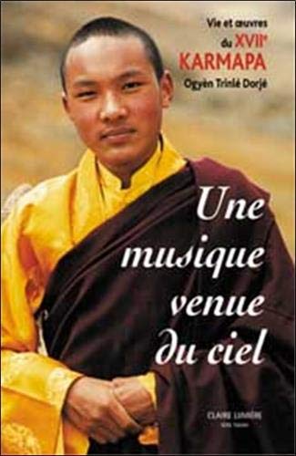 Musique venue du ciel - xviie karmapa