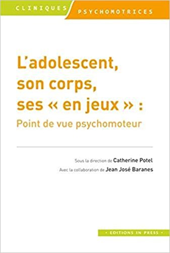 L'adolescent, son corps, ses "en jeux" - point de vue psychomoteur