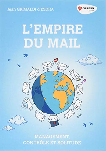 L'empire du mails: Management, contrôle et solitude