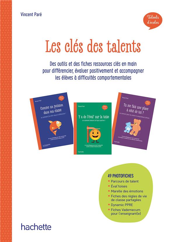 Les clés des talents: des outils et des fiches-ressources clés en main pour différencier, évaluer positivement et accompagner les élèves à difficultés comportementales