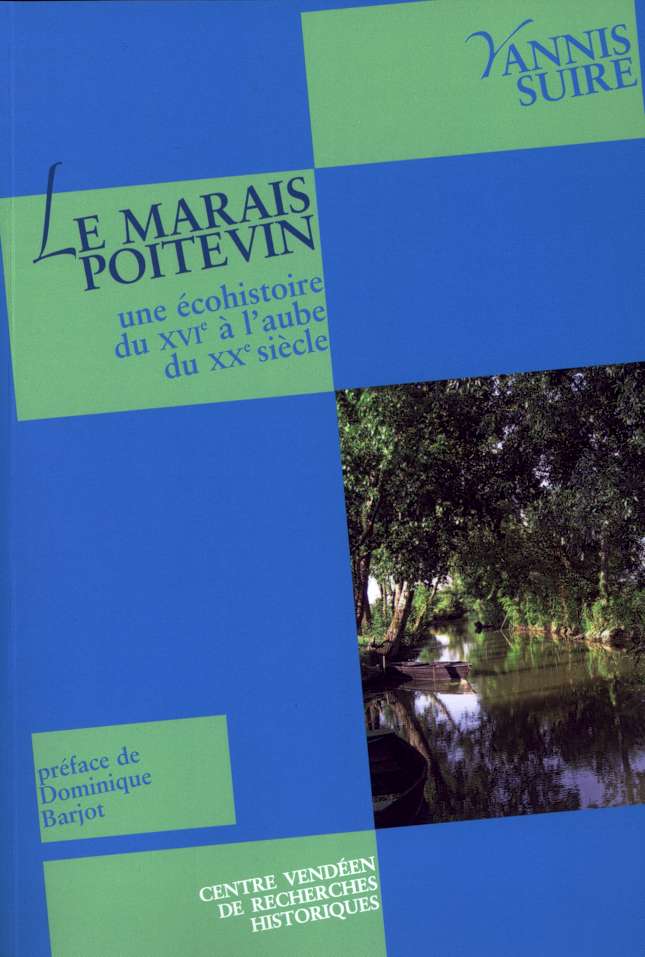 Le marais poitevin: une écohistoire du xvi à l'aube du xx siècle